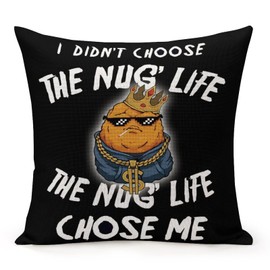 MKONY Chicken Nugget Pillow Case Didn't Choose The Nug Life Throw Pillow Covers Sofa Cushion Car Cushion Decoration 18x18 Inch