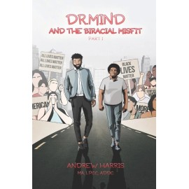 Dr  Mind And The Biracial Misfit Part I