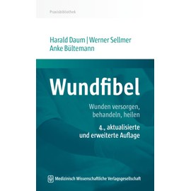 Wundfibel: Wunden versorgen, behandeln, heilen (Die Asklepios Praxisbibliothek)