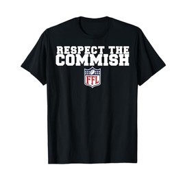 Fantasy Football Commish funny Respect The Commish T-Shirt