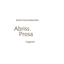 Abriss. Prosa (Neue Sammlung)