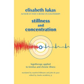 Stillness and Concentration: Logotherapy Applied to Tinnitus and Chronic Illness