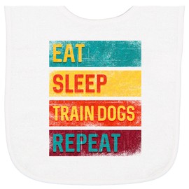inktastic Dog Trainer Eat Sleep Train Dogs Repeat Baby Terry Cloth Bib White 34676