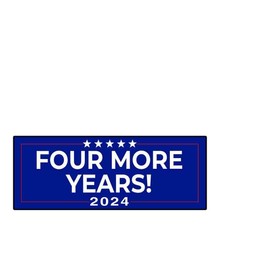 Trump Four More Years 2024 Bumper Sticker Decal (3.37" x 9") | Peel & Stick | Political, Stickers, Politics, Republican, Trump, MAGA