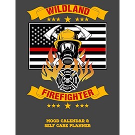 Wildland Firefighter: Mood Calendar And Self Care Planner or Tracker For Firefighters - Grey
