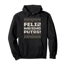 Feliz Navidad Putos Offensive Funny Christmas Ugly Sweater Pullover Hoodie, black