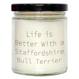 Funny Staffordshire Bull Terrier Dog Gifts - Life is Better with A Staffordshire Bull Terrier - 9oz Vanilla Soy Candle - Father's Day Unique Gifts for Dog Lovers, Men, Dad, Husband, Sweetheart