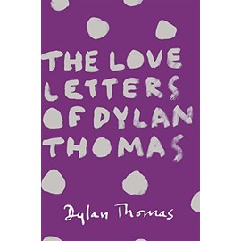 The Love Letters of Dylan Thomas