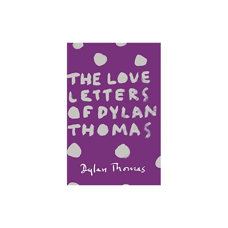 The Love Letters of Dylan Thomas
