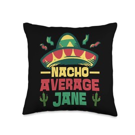 Not Your Ordinary Name. Nacho Average Jane Throw Pillow, 16x16, Multicolor