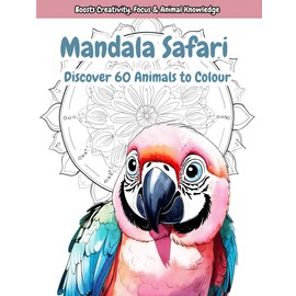 Mandala Safari - Discover 60 Animals to Colour: Lovingly and clearly illustrated animals from around the world, a child-friendly colouring book for kids ages 6+