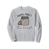 Mama makes the dough Sour dough bread Homemade mom Sweatshirt