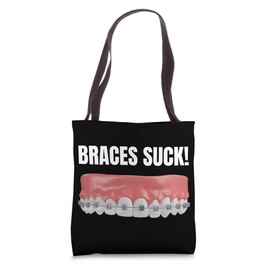 Braces Suck! Funny Dentistry Teeth and Dental Braces Removal Tote Bag