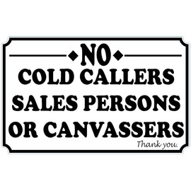 No Cold Callers Sales Persons Or Canvassers Thank You Door Sticker Decal 4 x 2.5 Inches Printed on To White Vinyl So Just Peel And Stick