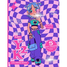Y2K Coloring Book: Bring Back The 2000s Vibe Through Fun & Nostalgic Retro Coloring Pages Special Gift For Teens, Grown Ups Fun & Relaxation