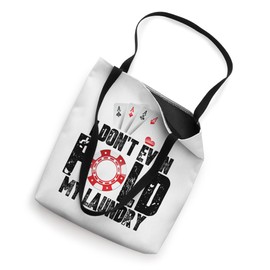 Poker I Don't Even Fold My Laundry Tote Bag