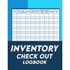 Inventory Check Out Log Book: Essential Forms And Systems For