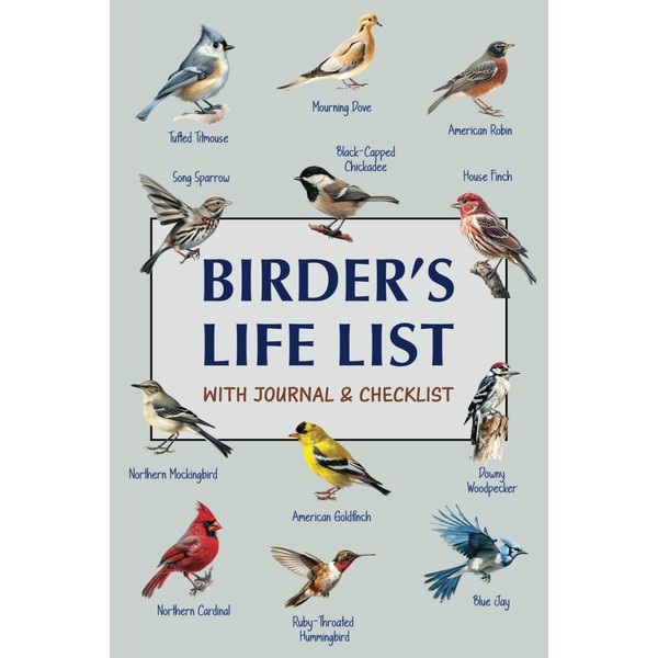 Birder’s Life List with Journal & Checklist: An Ideal Bird