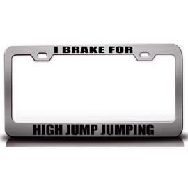 Custom Brother - I Brake for HIGH Jump Jumping Hobies Sports Metal Car SUV Truck License Plate Frame Ch w40