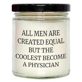 9oz Vanilla Soy Candle for Physician Lover, Funny Quote 'All Men are Created Equal But The Coolest Become A Physician', Valentine's Day Unique Gift from Friends to Physician