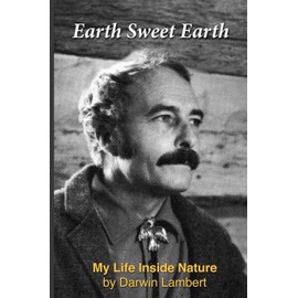 Earth Sweet Earth: My Life Inside Nature