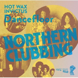 【名盤1100円 CP2025】NORTHERN CLUBBING - HOT WAX & INVICTUS DANCEFLOOR