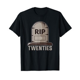 Funny RIP Twenties 30th Birthday Ideas - 30 Years Old T-Shirt