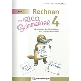 Rechnen mit Rico Schnabel 4, Heft 2 – Selbstständig das Multiplizieren und Dividieren trainieren