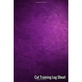 Cat Training Log Sheet: Cat Training Log