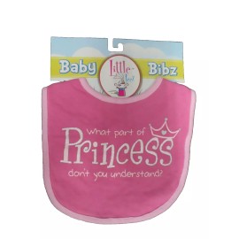 Baby Bibz Bbay Bibz Pink baby bib.  "What part of Princess don't you understand?"  NEW