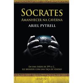 Sócrates. Amanhecer na caverna (Portuguese Edition)