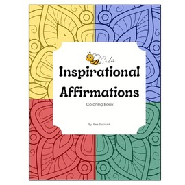 Bee Calm: An Adult Coloring Book of Inspirational Affirmations