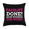 Rhytidectomy Gift Ideas Done Now Where's The Wine Funny Facelift