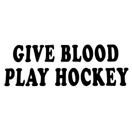 MD&M Give Blood Play Hockey Decal Sticker Euro Car SUV Fits Honda Ford Chevy VW Truck