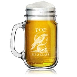 16oz Mason Jar Glass Mug w/Handle Gift Poe Me A Glass Edgar Allan Poe Crow Raven Reading Book Lover
