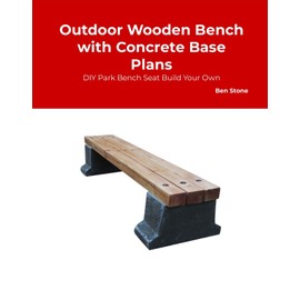 Outdoor Wooden Bench with Concrete Base Plans DIY Park Bench Seat Build Your Own