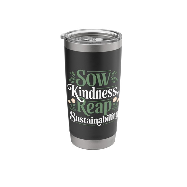 Sow Kindness Reap Sustainability Agronomist Stainless Steel Insulated Tumbler