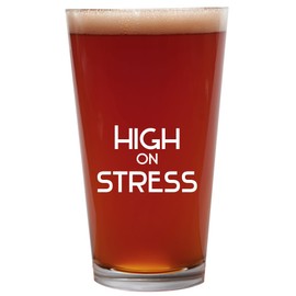 Knick Knack Gifts High On Stress - 16oz Beer Pint Glass Cup
