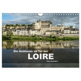 Die Schlösser im Tal der Loire (Wandkalender 2026 DIN A4 quer), CALVENDO Monatskalender
