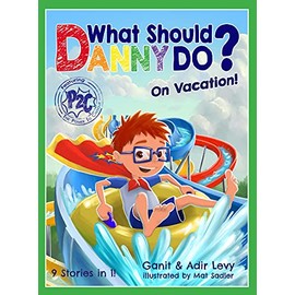 What Should Danny Do? On Vacation (The Power to Choose Series)