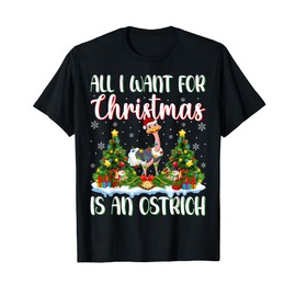 Xmas Lighting Santa All I Want For Christmas Is A Ostrich T-Shirt