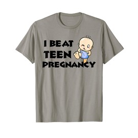 Funny Gag 20 Year Old College Student I Beat Teen Pregnancy T-Shirt