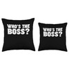Who's the Boss Throw Pillow