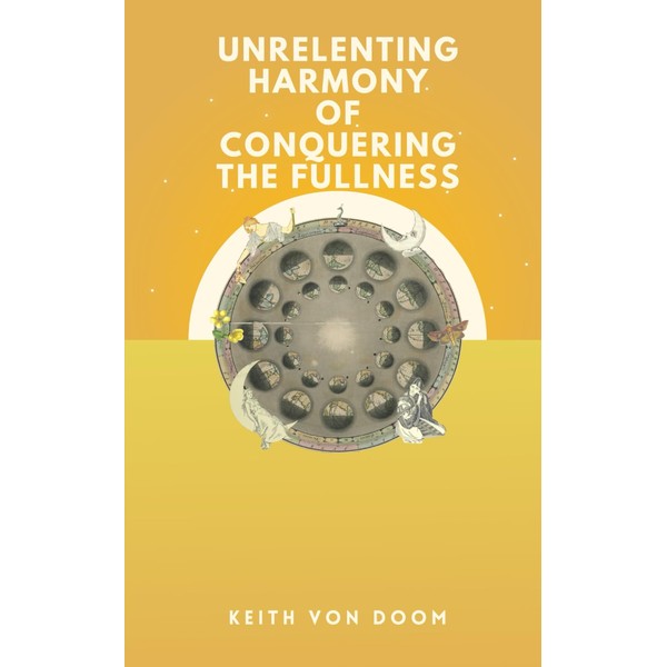 Unrelenting Harmony of Conquering the Fullness
