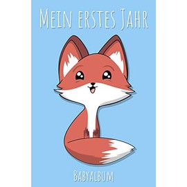 Mein erstes Jahr Babyalbum: Fuchs Kawaii Babybuch zum Eintragen für Jungen. Babytagebuch mit Erinnerungen zum Ausfüllen für das erste gemeinsame Jahr ... werdende Eltern: Babyshower / Geburt / Taufe