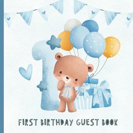 First Birthday Guest Book: 1st B-Day Party Messages for Boys with Gift Tracker | Keepsake Memory for Sons & Parents | Blue Design with Bear