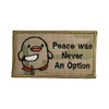 Peace was Never an Option Chick Meme Patch Multicam OCP