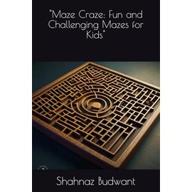 "Maze Craze: Fun and Challenging Mazes for Kids"