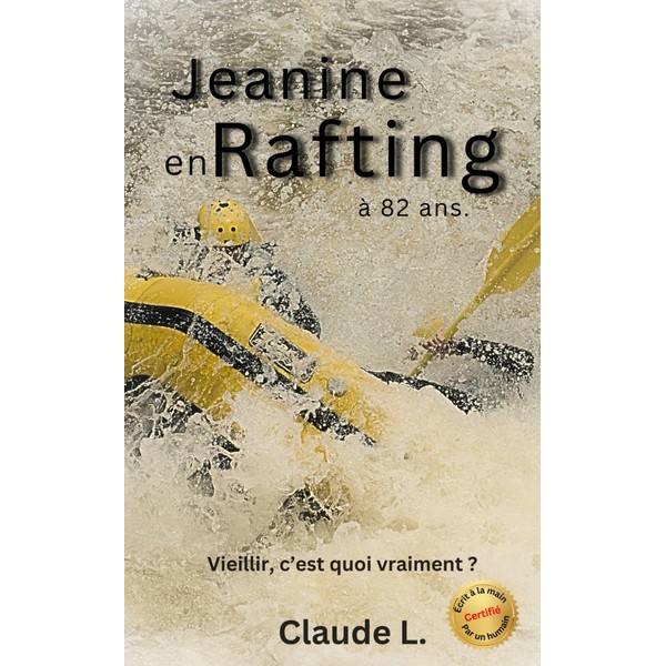 Jeanine en rafting à 82 ans: C'est quoi vieillir?