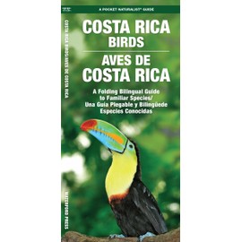 Costa Rica Birds / Aves de Costa Rica: A Folding Pocket Guide to Familiar Species / Una Guía Plegable Portátil de Especies Conocidas (Nature Observation International)